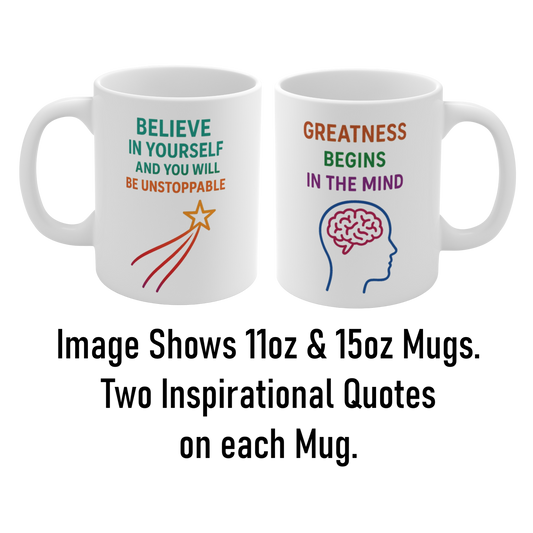 Dual message mugs with Believe in Yourself and Greatness Begins in the Mind designs side by side by The Print Harbour